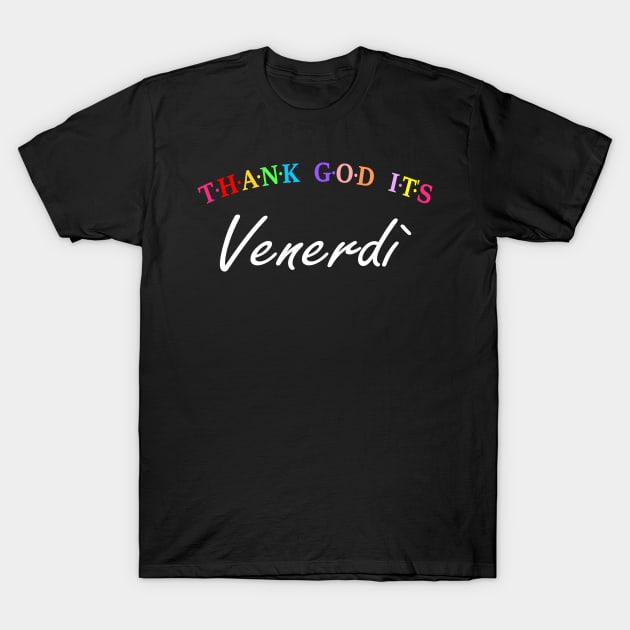 TGIF, Thank God It's Friday (Italian) T-Shirt by Koolstudio